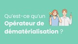 opérateur de dématérialisation